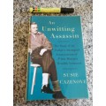 AN UNWITTING ASSASSIN SUSIE CAZENOVE Story of my Fathers Attempted Assassination of Hendrik Verwoerd