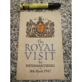 THE ROYAL VISIT TO PIETERMARITZBURG 18th March 1947 DIE KONINKLIKE BESOEK Queen Elizabeth