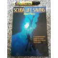 SCUBA LIFE SAVING Comprehensive Guide to Safety and Rescue Techniques  A PIERCE skindiving diving