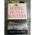 HORSES HUNS and HOSTESSES CAPTAIN H ` TUG ` WILSON ( Signed )