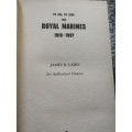 BY SEA BY LAND THE ROYAL MARINES 1919 - 1997 JAMES D LADD An Authorised History