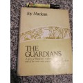 THE GUARDIANS JOY MacLEAN A Story of Rhodesia`s outposts and men women who served in them Rhodesiana