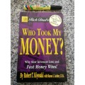 RICH DAD`s WHO TOOK MY MONEY Why Slow Investors Lose and Fast Money Wins ROBERT T KIYOSAKI  Rich Dad