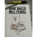 HAVE BALLS WILL TRAVEL MIKE BURTON The Story of a Rugby Tour