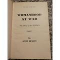 WOMANHOOD AT WAR The Story of the SAWAS  by GWEN HEWITT   ( Foreword Mrs Ouma J C SMUTS 1947  women