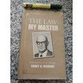 THE LAW MY MASTER REMINISCENCES OF AN ATTORNEY HARRY H HERMANS ( The  Law - My Master )