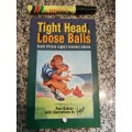 TIGHT HEAD LOOSE BALLS South African Rugby`s Funniest Stories PAUL DOBSON  ( Rugby )