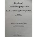 BOOK OF CORAL PROPAGATION Reef Gardening for Aquarists ANTHONY CALFO ( marine biology sea aquarium