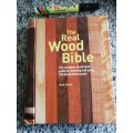 THE REAL WOOD BIBLE The Complete Guide to Choosing and Using 100 Woods timber  trees woodworking