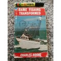 GAME FISHING TRANSFORMED CHARLES HORNE  (  angling deep sea )