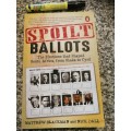 SPOILT BALLOTS Elections that Shaped South Africa from SHAKA  to CYRIL MATTHEW BLACKMAN