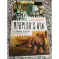 SIGNED BY LAWRENCE ANTHONY BABYLON`S ARK The Incredible Wartime Rescue of the Baghdad Zoo