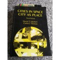 CITIES IN SPACE CITY AS PLACE DAVID T HERBERT COLIN J THOMAS Geography  architecture