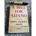 A BELL FOR ADANO A Novel by JOHN HERSEY