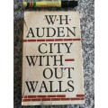 CITY WITHOUT WALLS and other poems by W H AUDEN
