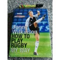 JONNY WILKINSON How to Play Rugby My Way  With MARK SOUSTER