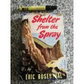 SHELTER FROM THE SPRAY by ERIC ROSENTHAL