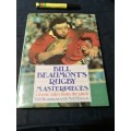 BILL BEAUMONT`S RUGBY MASTERPIECES Classic tales from the Pitch BILL BEAUMONT  with Neil Hanson