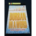 DURBAN IN A WORD Contrasts and Colours in ETHEKWINI Edited by DIANNE STEWART