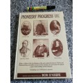 PIONEERS PROGRESS Early Natal BOB O`KEEFE ( history of Pinetown Hillcrest and surrounding areas )
