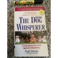 THE DOG WHISPERER A COMPASSIONATE , NON VIOLENT APPROACH PAUL OWENS SECOND EDITION dogs training