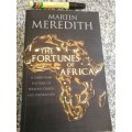 MARTIN MEREDITH THE FORTUNES OF AFRICA A 5000 Year History of Wealth Greed and Endeavour