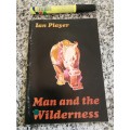MAN AND THE WILDERNESS  IAN PLAYER