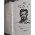 T V BULPIN THE HUNTER IS DEATH  First Edition 1962
