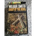 WILBUR SMITH SHOUT AT THE DEVIL  HEINEMAN 1978 First Edition 1968
