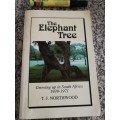 THE ELEPHANT TREE Growing up in South Africa 1939 -1971 T J NORTHWOOD
