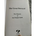 THE GREAT BETRAYAL IAN SMITH The Memoirs of Africa`s most Controversial Leader (Softcover )