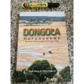 DONGOLA  to MAPUNGUBWE The 80 year Battle to Conserve the LIMPOPO VALLEY MARK BERRY & MIKE CADMAN