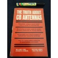 THE TRUTH ABOUT CB ANTENNAS WILLIAM I ORR STUART D COWAN ( Electronics electrical  radio )