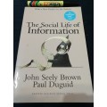 THE SOCIAL LIFE OF INFORMATION JOHN SEELY BROWN PAUL DUGUID