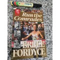 RUN THE COMRADES BRUCE FORDYCE  ( Marathon running  )