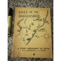 EAST OF THE DRAKENSBERG A Story GEOGRAPHY of Natal J M NICHOLSON & J G MORTON 1965