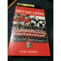 THE HISTORY OF THE BRITISH LIONS CLEM THOMAS  ( rugby )