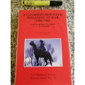 A CANADIAN MOUNTED RIFLEMAN AT WAR 1899-1902 Reminiscences of A E  HILDER Van Riebeeck Soc Boer War