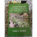 DESERT WISDOM AGAVES & CACTI CO2 WATER CLIMATE CHANGE PARK S NOBEL Please note damage - reading copy