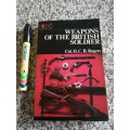 WEAPONS OF THE BRITISH SOLDIER COL. H C B ROGERS  ( includes swords , bayonets )
