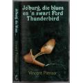 Joburg die Blues en 'n Swart Ford Thunderbird  --  Vincent Pienaar - Geteken