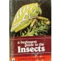 A Beginners Guide to the Insects  -  A Wildlife Handbook