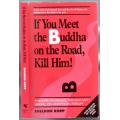 If You Meet the Buddha on the Road, Kill Him  -  Sheldon Kopp