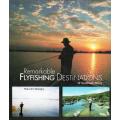 Remarkable Flyfishing Destinations of Southern Africa  -  Malcolm Meintjes