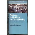 African Initiatives in Christianity - The Growth Gifts  Diversities of Indigenous African Churches