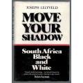 Move Your Shadow - South Africa Black and White - Joseph Lelyveld