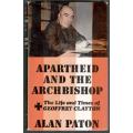 Apartheid and the Bishop -- The Life and Times of Geoffrey Clayton  --  Alan Paton