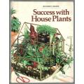 Success with House Plants  --   Reader`s Digest
