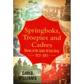 Springboks Troepies and Cadres  -  Stories of the South African Army - 1912-2012  --  David Williams