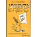 Apartheid -  The Lighter Side  --  Ben Maclennan